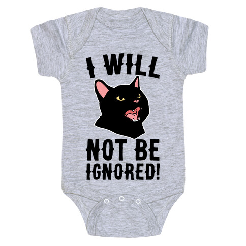 I Will Not Be Ignored  Baby One-Piece