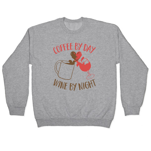 Coffee by Day, Wine by Night Pullover