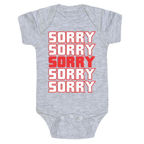 Sorry Sorry Sorry Baby One-Piece