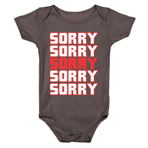 Sorry Sorry Sorry Baby One-Piece