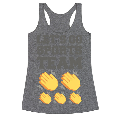 Let's Go, Sports Team (Clap x5) Racerback Tank Top