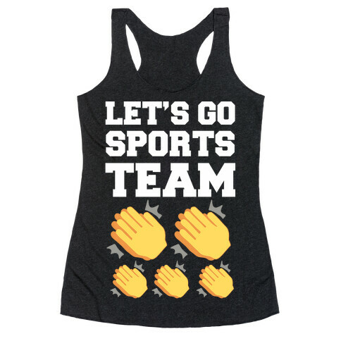 Let's Go, Sports Team (Clap x5) Racerback Tank Top