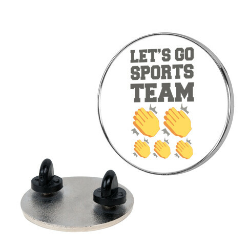 Let's Go, Sports Team (Clap x5) Pin