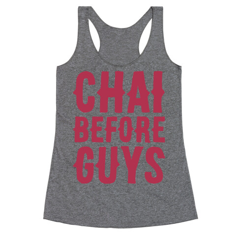 Chai Before Guys Racerback Tank Top