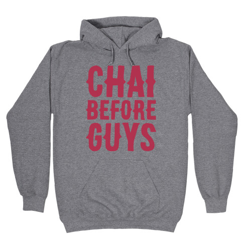 Chai Before Guys Hooded Sweatshirt