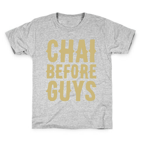 Chai Before Guys White Print Kids T-Shirt