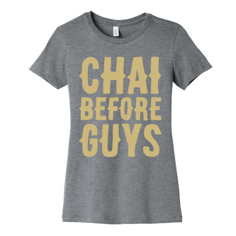 Chai Before Guys White Print Womens T-Shirt