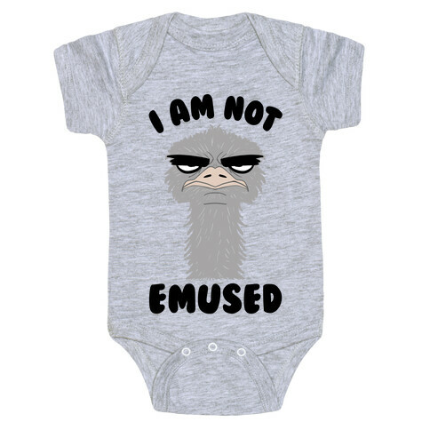 I Am Not Emused... Baby One-Piece