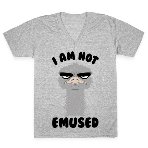 I Am Not Emused... V-Neck Tee Shirt
