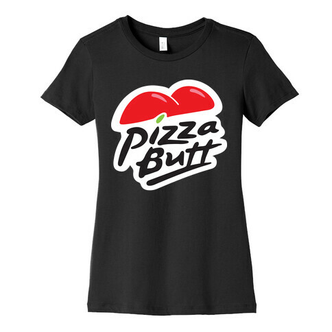 Pizza Butt Parody Womens T-Shirt