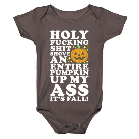 Holy F***ing Shit Shove an Entire Pumpkin Up My Ass It's Fall Baby One-Piece