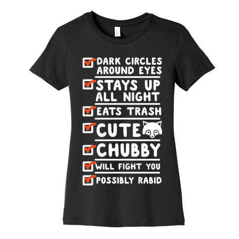 Raccoon Checklist Dark Circles Stays Up All Night Eats Trash Womens T-Shirt