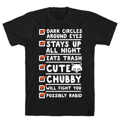 Raccoon Checklist Dark Circles Stays Up All Night Eats Trash T-Shirt