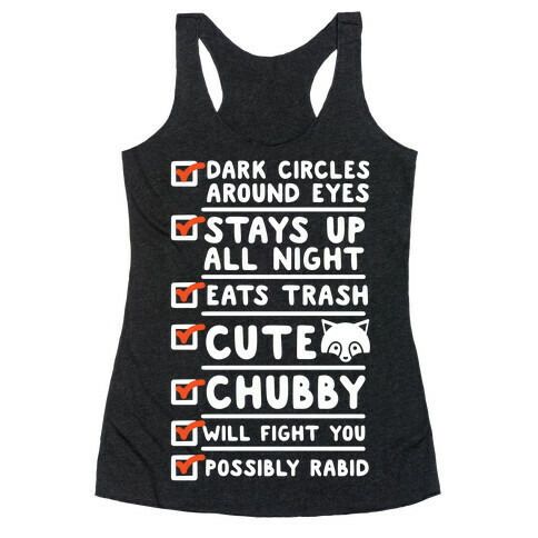 Raccoon Checklist Dark Circles Stays Up All Night Eats Trash Racerback Tank Top