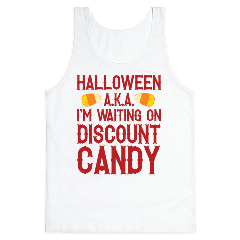 Halloween AKA I'm Waiting On Discount Candy Tank Top