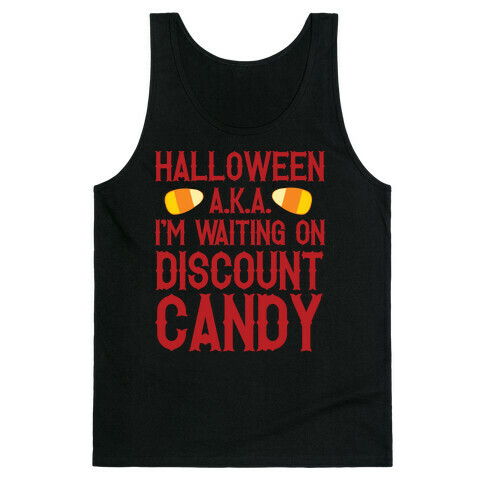 Halloween AKA I'm Waiting On Discount Candy Tank Top