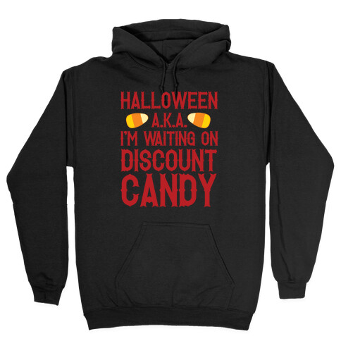 Halloween AKA I'm Waiting On Discount Candy Hooded Sweatshirt