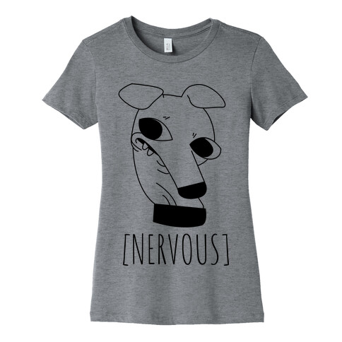 Nervous Dog Womens T-Shirt