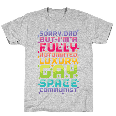 Fully Automated Luxury Gay Space Communist T-Shirt