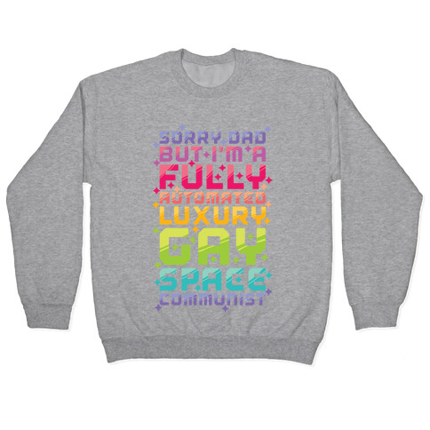 Fully Automated Luxury Gay Space Communist Pullover