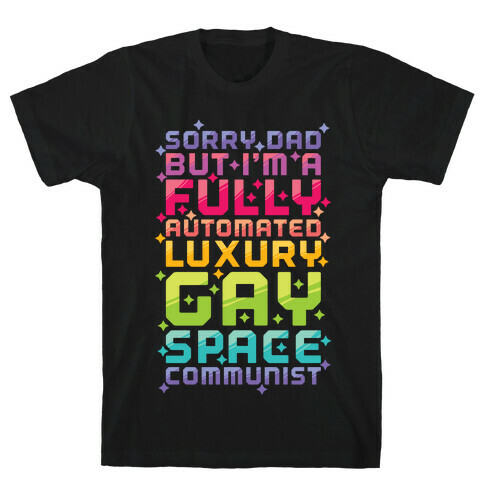 Fully Automated Luxury Gay Space Communist T-Shirt