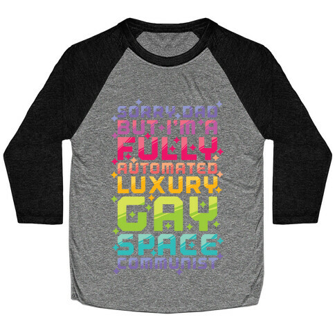 Fully Automated Luxury Gay Space Communist Baseball Tee