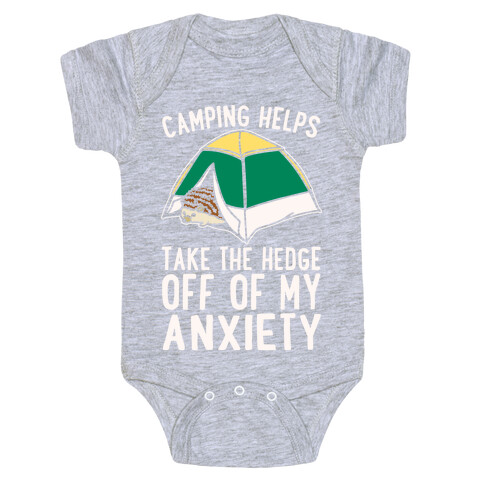 Camping Helps Take The Hedge Off Of My Anxiety White Print Baby One-Piece