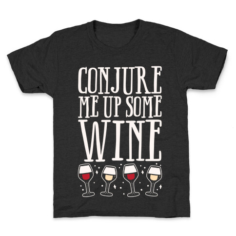 Conjure Me Up Some Wine White Print Kids T-Shirt