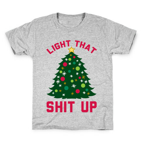 Light That Shit Up Kids T-Shirt