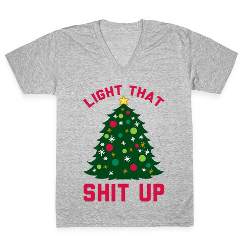 Light That Shit Up V-Neck Tee Shirt