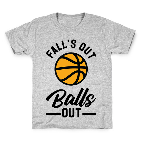 Falls Out Balls Out Basketball Kids T-Shirt