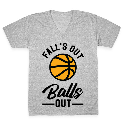 Falls Out Balls Out Basketball V-Neck Tee Shirt