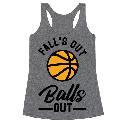 Falls Out Balls Out Basketball Racerback Tank Top