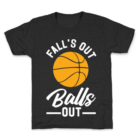 Falls Out Balls Out Basketball Kids T-Shirt