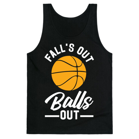 Falls Out Balls Out Basketball Tank Top