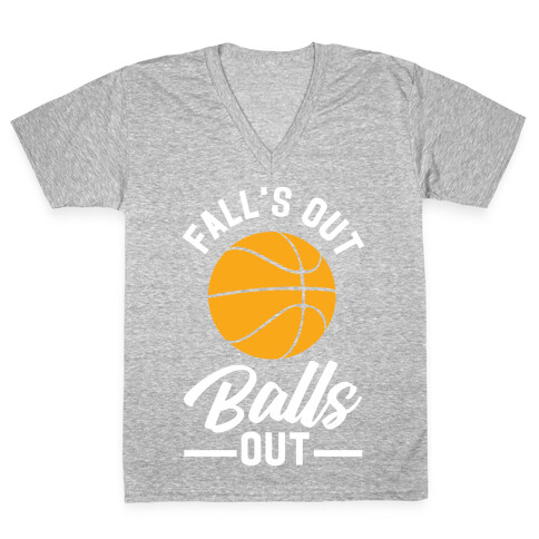 Falls Out Balls Out Basketball V-Neck Tee Shirt