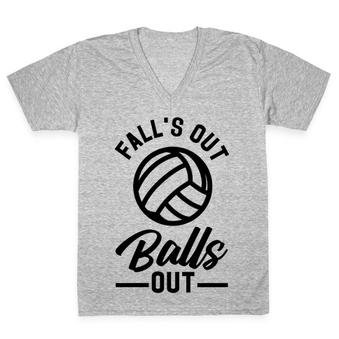 Falls Out Balls Out Volleyball V-Neck Tee Shirt