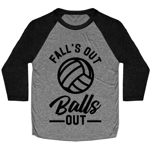 Falls Out Balls Out Volleyball Baseball Tee