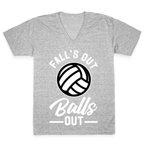 Falls Out Balls Out Volleyball V-Neck Tee Shirt