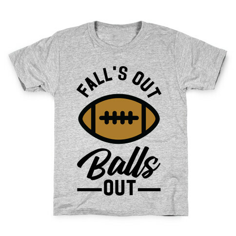 Falls Out Ball Out Football Kids T-Shirt