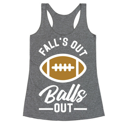 Falls Out Ball Out Football Racerback Tank Top