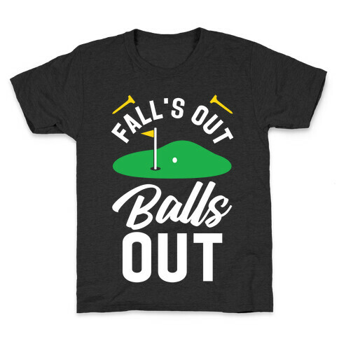 Falls Out Balls Out Golf Kids T-Shirt
