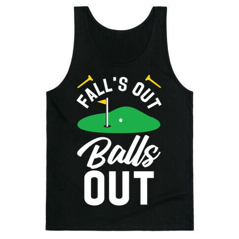 Falls Out Balls Out Golf Tank Top