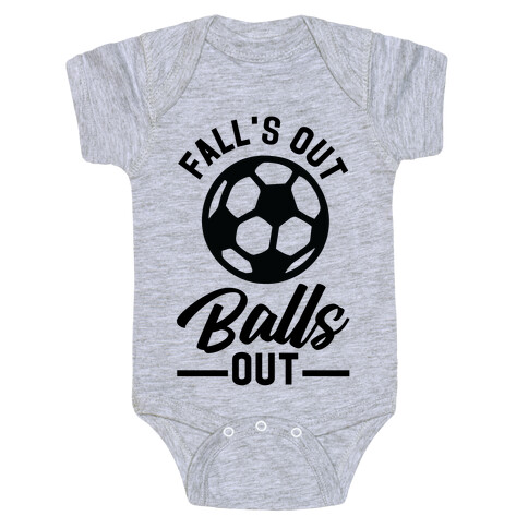 Falls Out Balls Out Soccer Baby One-Piece