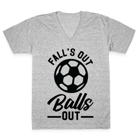 Falls Out Balls Out Soccer V-Neck Tee Shirt