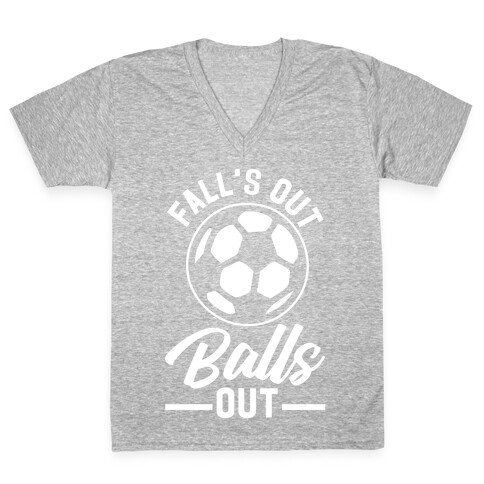Falls Out Balls Out Soccer V-Neck Tee Shirt