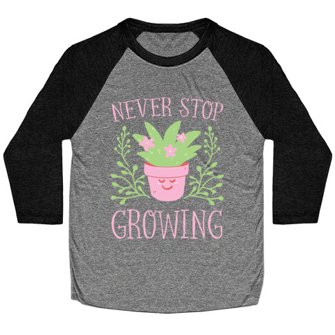 Never Stop Growing Baseball Tee