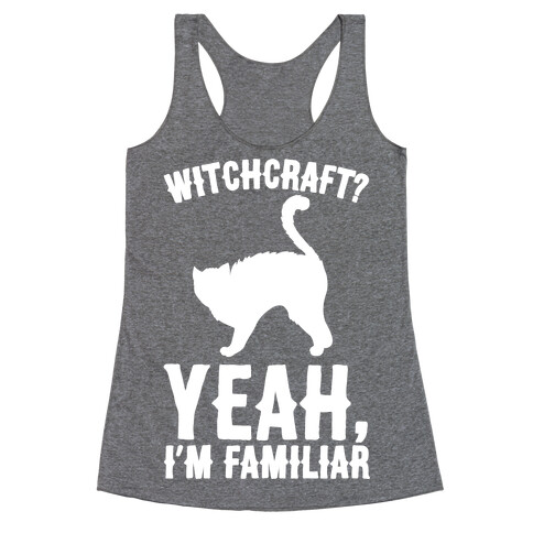 Witchcraft Yeah I'm Familiar White Print Racerback Tank Top