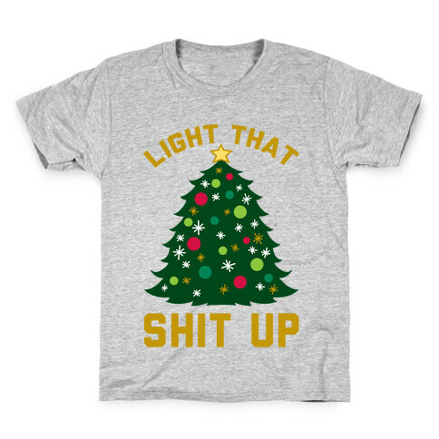 Light That Shit Up Kids T-Shirt