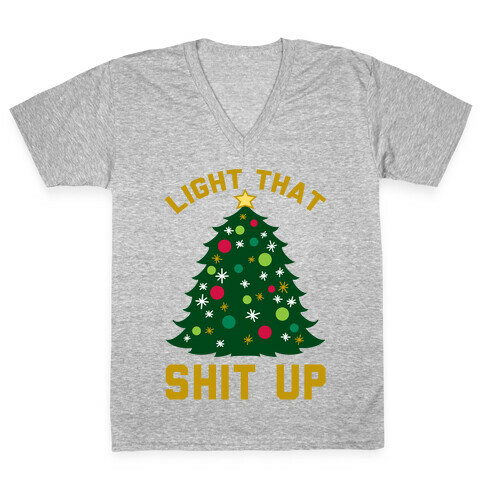 Light That Shit Up V-Neck Tee Shirt